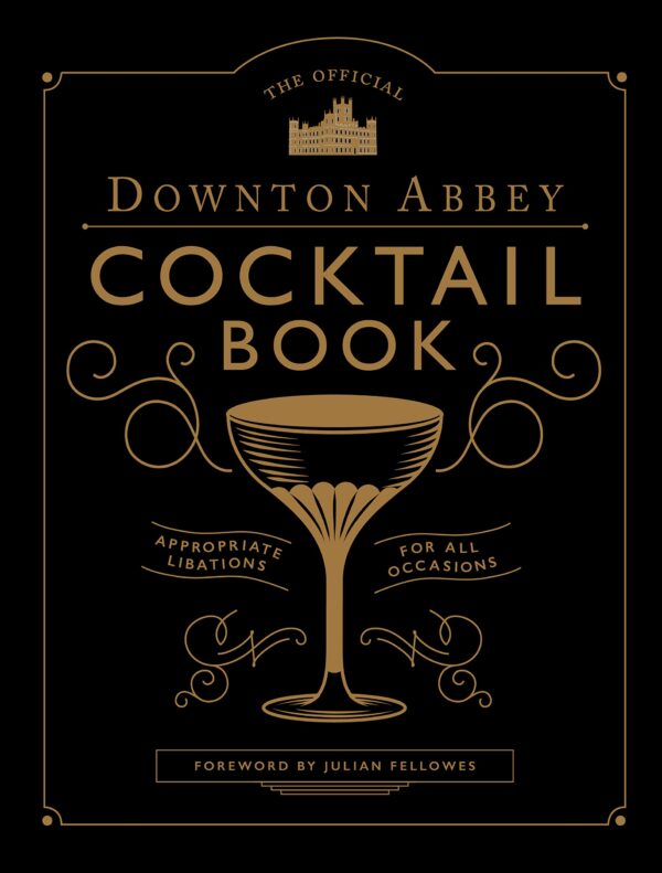 Kirja DOWNTON ABBEY COCTAIL BOOK