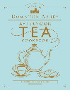 Kirja DOWNTON ABBEY Afternoon Tea Cookbook
